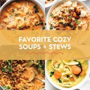 Cozy soups and stews.